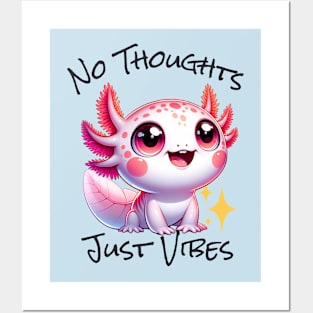 No Thoughts Just Vibes - Axolotl Posters and Art